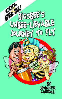 Book cover for Cool 2 Bee Me! Bigsbee's Unbee-lievable Journey