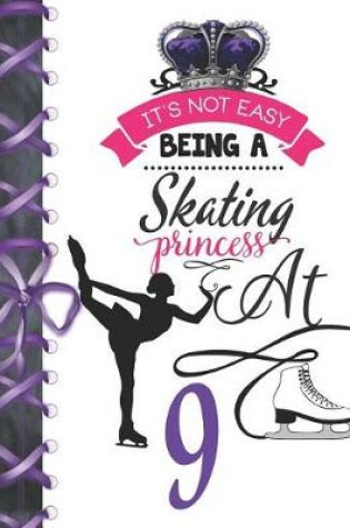 Cover of It's Not Easy Being A Skating Princess At 9