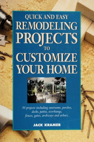Cover of Quick and Easy Remodeling Projects to Customize Your Home
