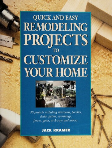 Book cover for Quick and Easy Remodeling Projects to Customize Your Home