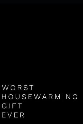 Cover of Worst Housewarming Gift Ever