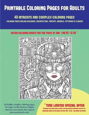 Book cover for Printable Coloring Pages for Adults (40 Complex and Intricate Coloring Pages)