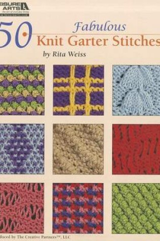 Cover of 50 Fabulous Knit Garter Stitches