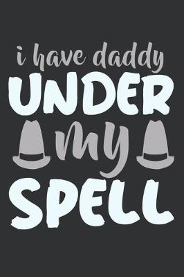 Book cover for I Have Daddy Under My Spell