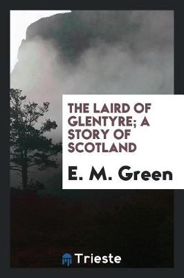 Book cover for The Laird of Glentyre; A Story of Scotland