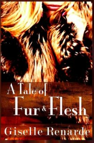 Cover of A Tale of Fur and Flesh