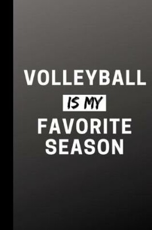 Cover of Volleyball Is My Favorite Season