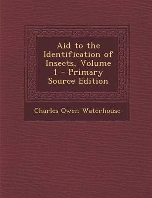 Book cover for Aid to the Identification of Insects, Volume 1 - Primary Source Edition