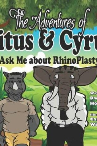 Cover of The Adventures of Titus and Cyrus; Ask me about Rhinoplasty