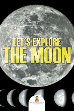 Cover of Let's Explore the Moon