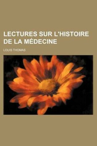 Cover of Lectures Sur L'Histoire de La Medecine