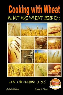 Book cover for Cooking with Wheat What are Wheat Berries?