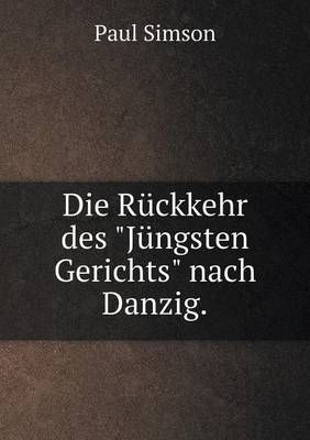 Book cover for Die Rückkehr des Jüngsten Gerichts nach Danzig