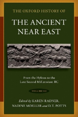 Cover of The Oxford History of the Ancient Near East: Volume III