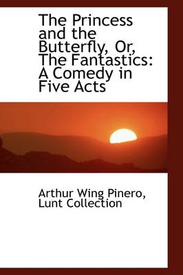 Book cover for The Princess and the Butterfly, Or, the Fantastics