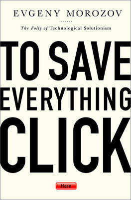 Book cover for To Save Everything, Click Here