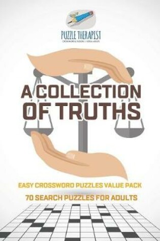 Cover of A Collection of Truths Easy Crossword Puzzles Value Pack 70 Search Puzzles for Adults