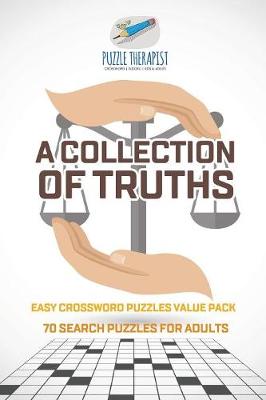 Book cover for A Collection of Truths Easy Crossword Puzzles Value Pack 70 Search Puzzles for Adults