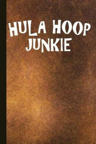 Cover of Hula Hoop Junkie