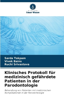 Cover of Klinisches Protokoll für medizinisch gefährdete Patienten in der Parodontologie