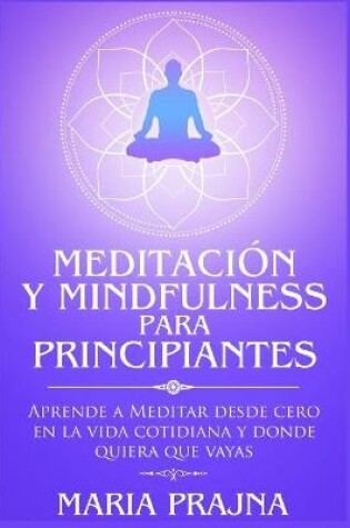 Cover of Meditacion y Mindfulness para Principiantes