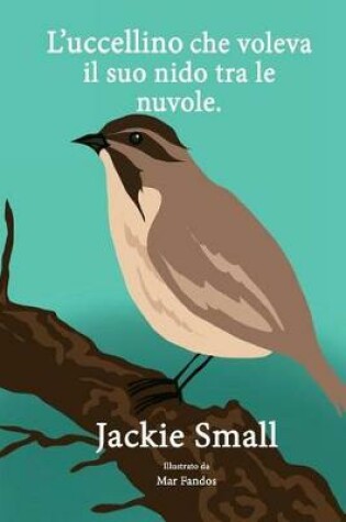 Cover of L'Uccello che Voleva Fare il Nido fra le Nuvole