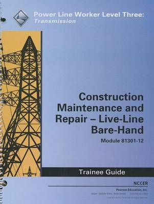 Book cover for 81301--12 Construction, Maintenance & Repair&-- Live-- line Barehand TG