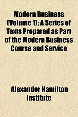 Book cover for Modern Business (Volume 1); A Series of Texts Prepared as Part of the Modern Business Course and Service