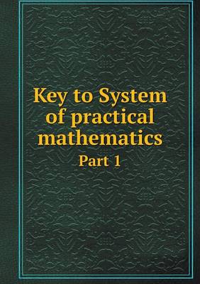 Book cover for Key to System of practical mathematics Part 1
