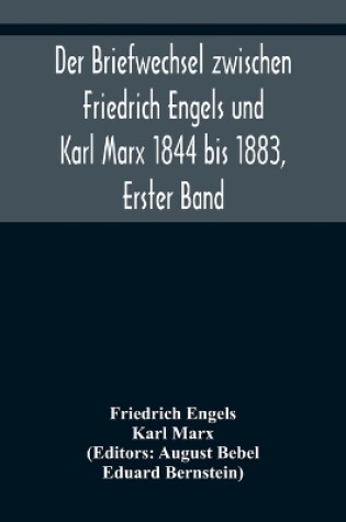 Cover of Der Briefwechsel zwischen Friedrich Engels und Karl Marx 1844 bis 1883, Erster Band