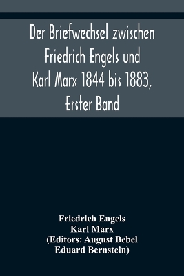 Book cover for Der Briefwechsel zwischen Friedrich Engels und Karl Marx 1844 bis 1883, Erster Band