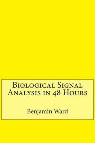 Cover of Biological Signal Analysis in 48 Hours