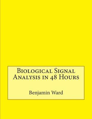 Book cover for Biological Signal Analysis in 48 Hours