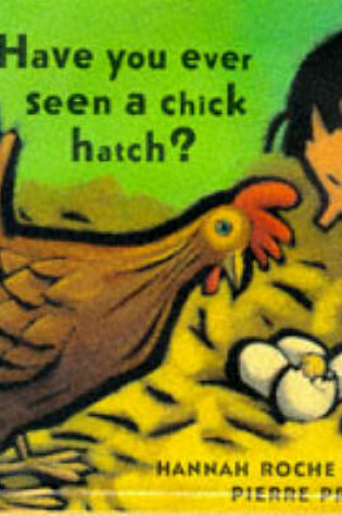 Cover of Have You Ever Seen a Chick Hatch?