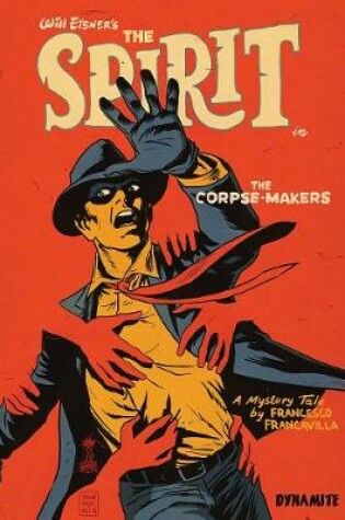 Cover of Will Eisner's The Spirit: The Corpse-Makers (Signed Hardcover)