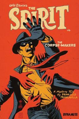 Book cover for Will Eisner's The Spirit: The Corpse-Makers (Signed Hardcover)