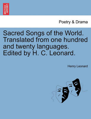 Book cover for Sacred Songs of the World. Translated from One Hundred and Twenty Languages. Edited by H. C. Leonard.