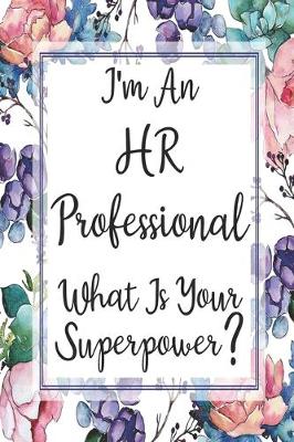 Cover of I'm An HR Professional What Is Your Superpower?
