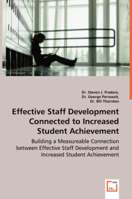 Book cover for Effective Staff Development Connected to Increased Student Achievement - Building a Measureable Connection between Effective Staff Development and Increased Student Achievement