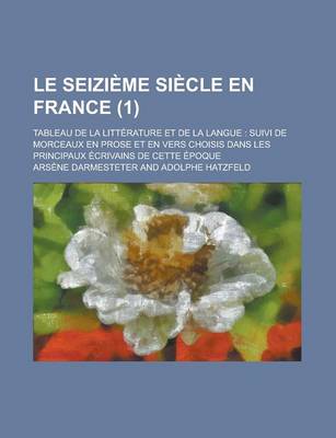 Book cover for Le Seizieme Siecle En France; Tableau de La Litterature Et de La Langue