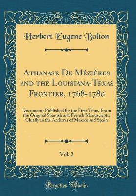 Book cover for Athanase de Mezieres and the Louisiana-Texas Frontier, 1768-1780, Vol. 2