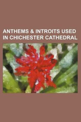 Cover of Anthems & Introits Used in Chichester Cathedral