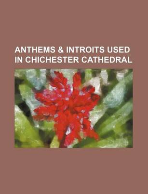 Book cover for Anthems & Introits Used in Chichester Cathedral