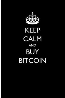 Book cover for Keep Calm and Buy Bitcoin