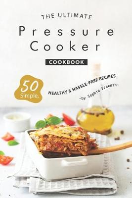 Book cover for The Ultimate Pressure Cooker Cookbook