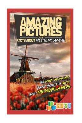 Book cover for Amazing Pictures and Facts about Netherlands