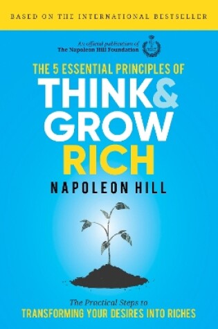 Cover of The 5 Essential Principles of Think and Grow Rich