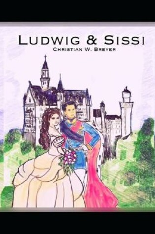 Cover of Ludwig & Sissi