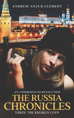 Book cover for The Russia Chronicles. An Underground Revolution. Three