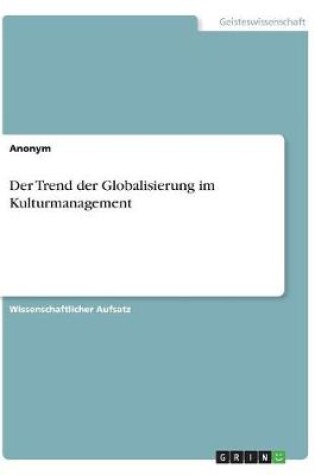 Cover of Der Trend der Globalisierung im Kulturmanagement